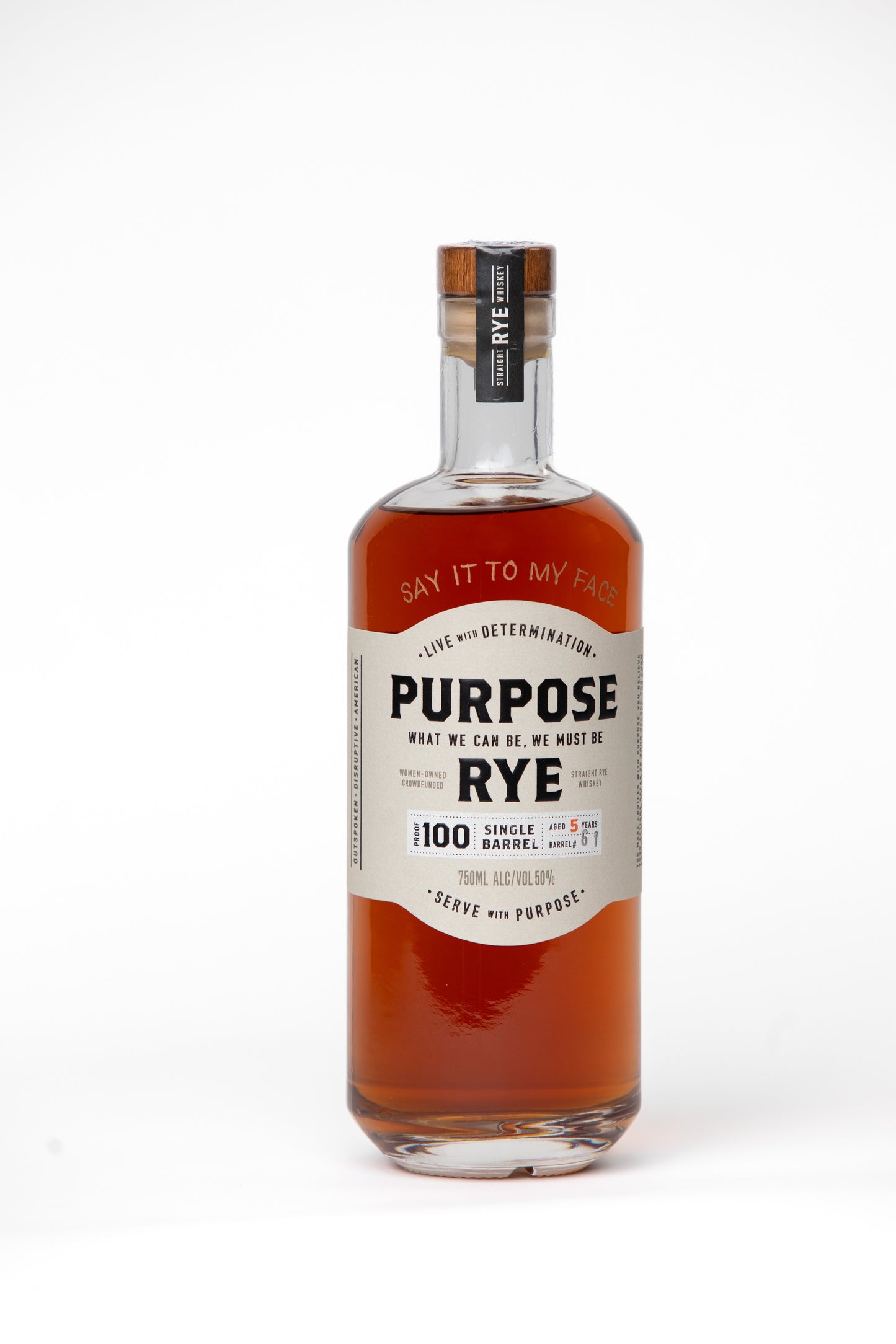 SAY IT TO MY FACE Purpose Rye