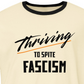 Thriving (To Spite) Fascism Tee