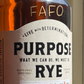 FAFO Purpose Rye